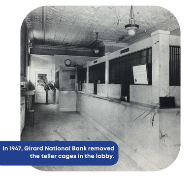 In 1947, Girard National Bank removed the teller cages in the lobby
